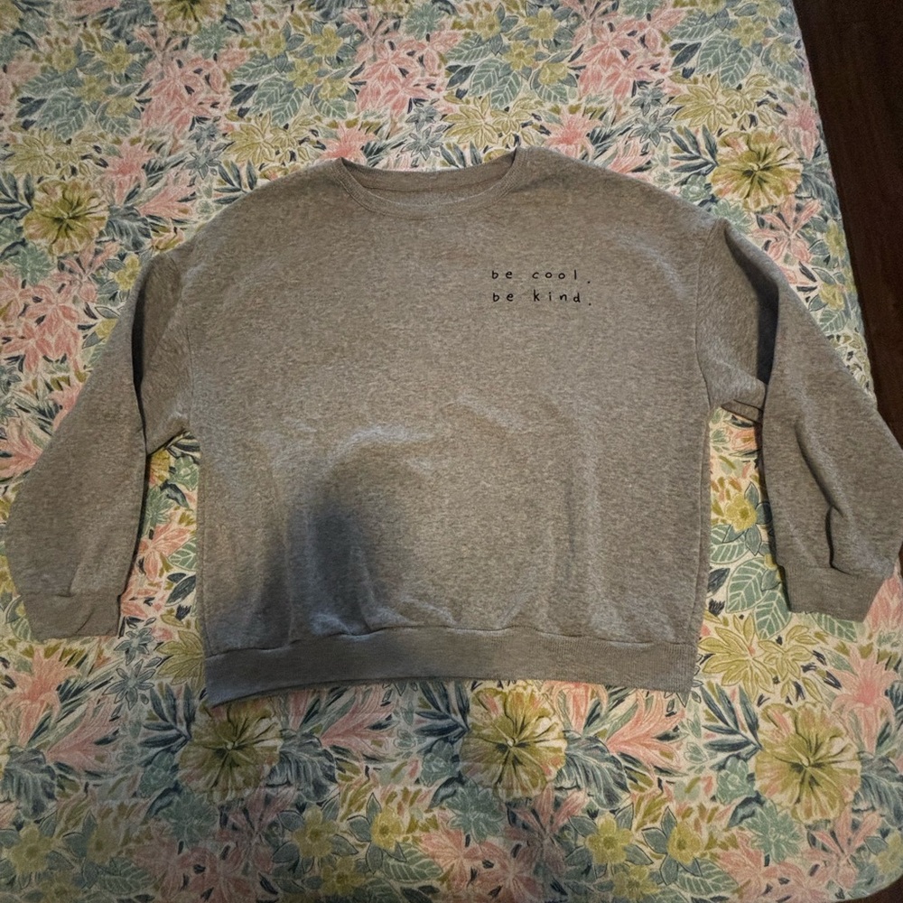 Gray Sweatshirt with Positive Message